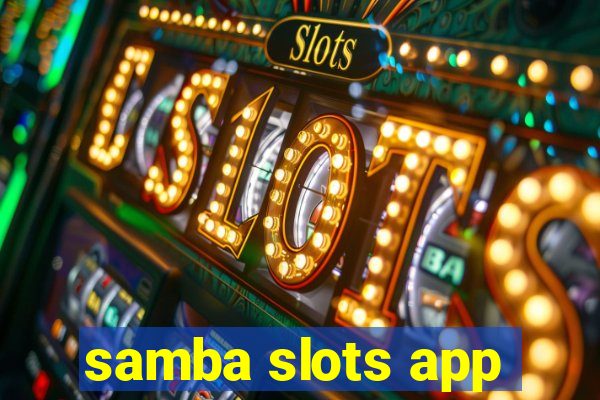 samba slots app